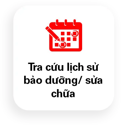 Tra cứu lịch sử bảo dưỡng/ sửa chữa